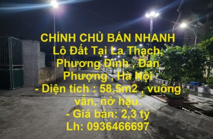 CHÍNH CHỦ BÁN NHANH Lô Đất Tại La Thạch, Phương Đình , Đan Phượng , Hà Nội